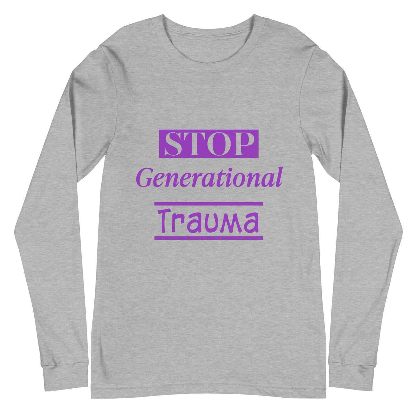 Stop Generational Trauma Unisex Long Sleeve Tee