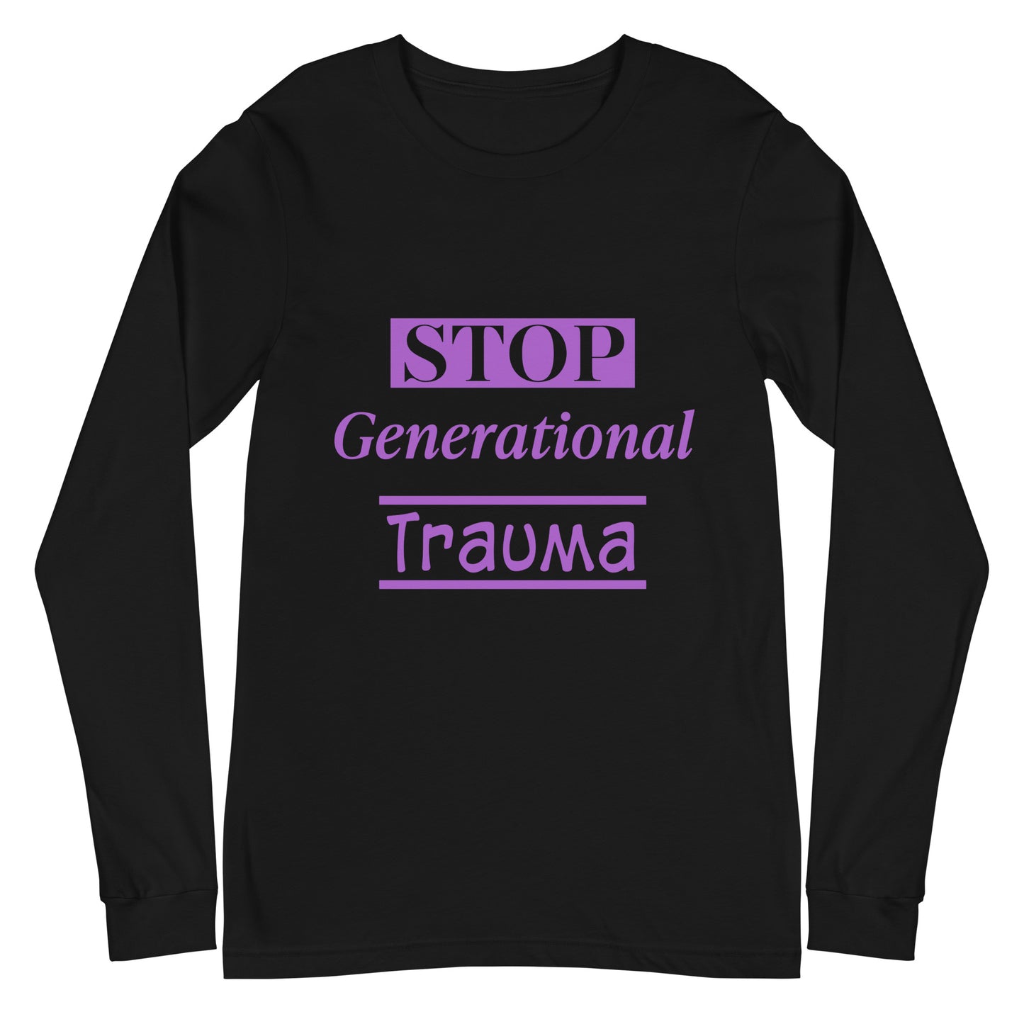 Stop Generational Trauma Unisex Long Sleeve Tee