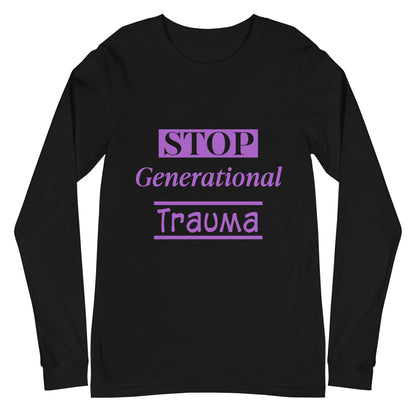 Stop Generational Trauma Unisex Long Sleeve Tee