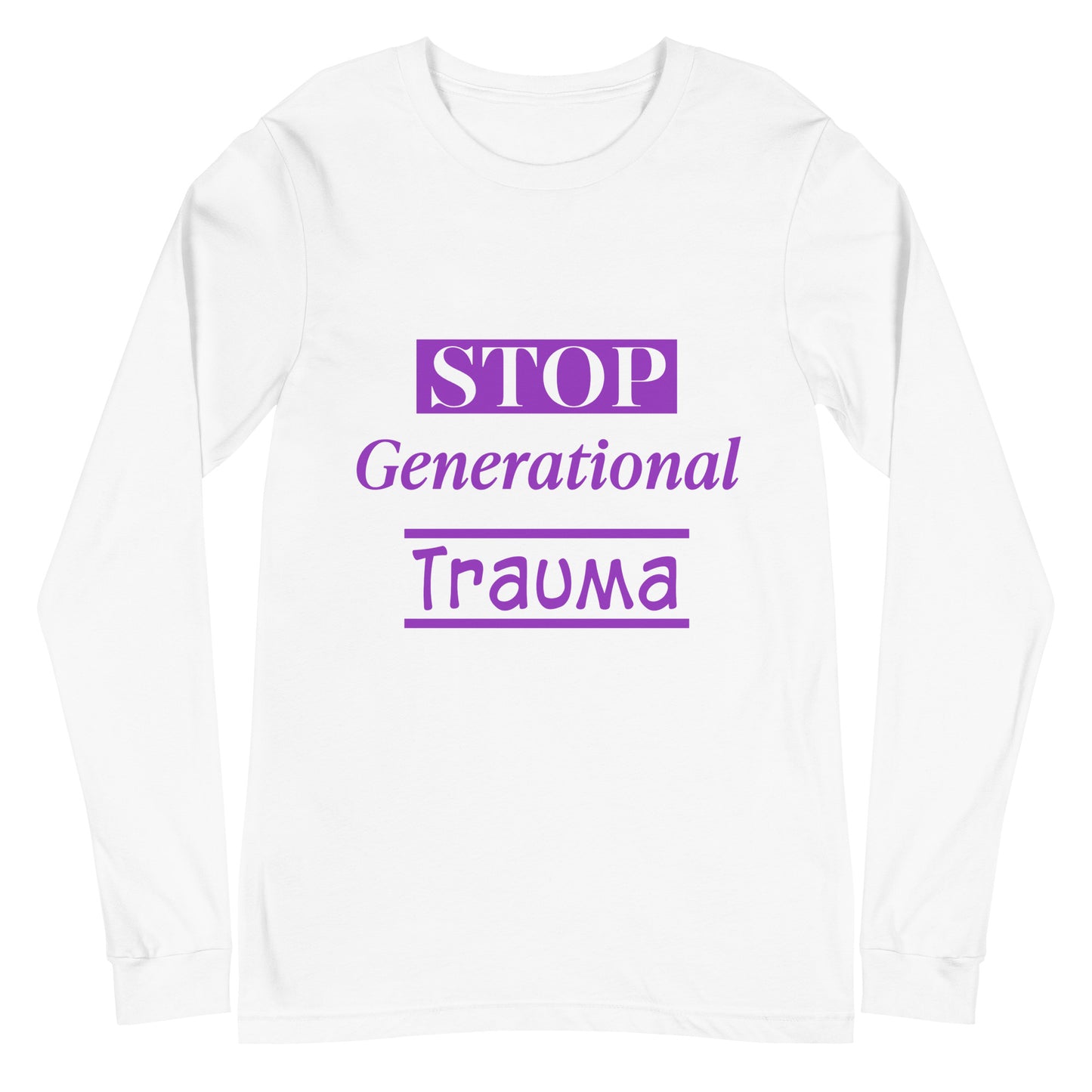 Stop Generational Trauma Unisex Long Sleeve Tee